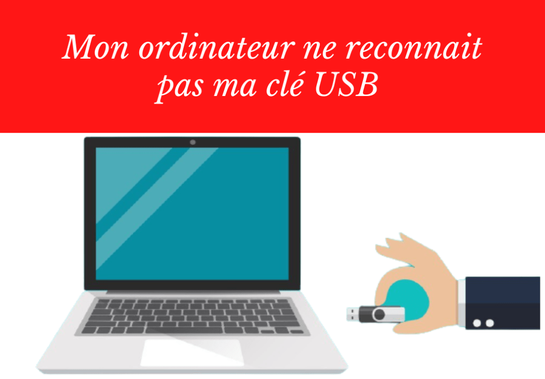 Que faire si mon PC ne reconnait plus ma clé USB